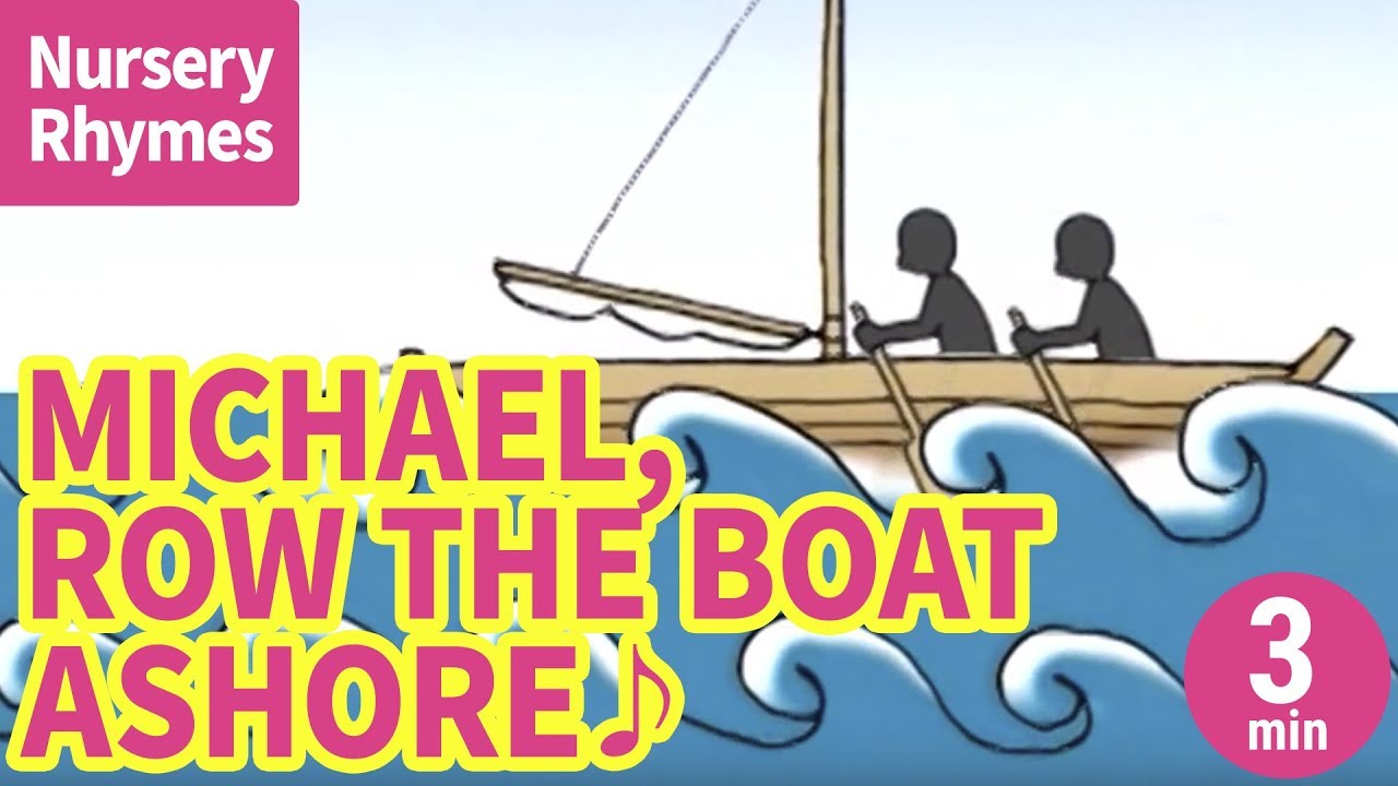 ♬Michael, Row the Boat Ashore【Nursery Rhyme, Kids Song for Children】