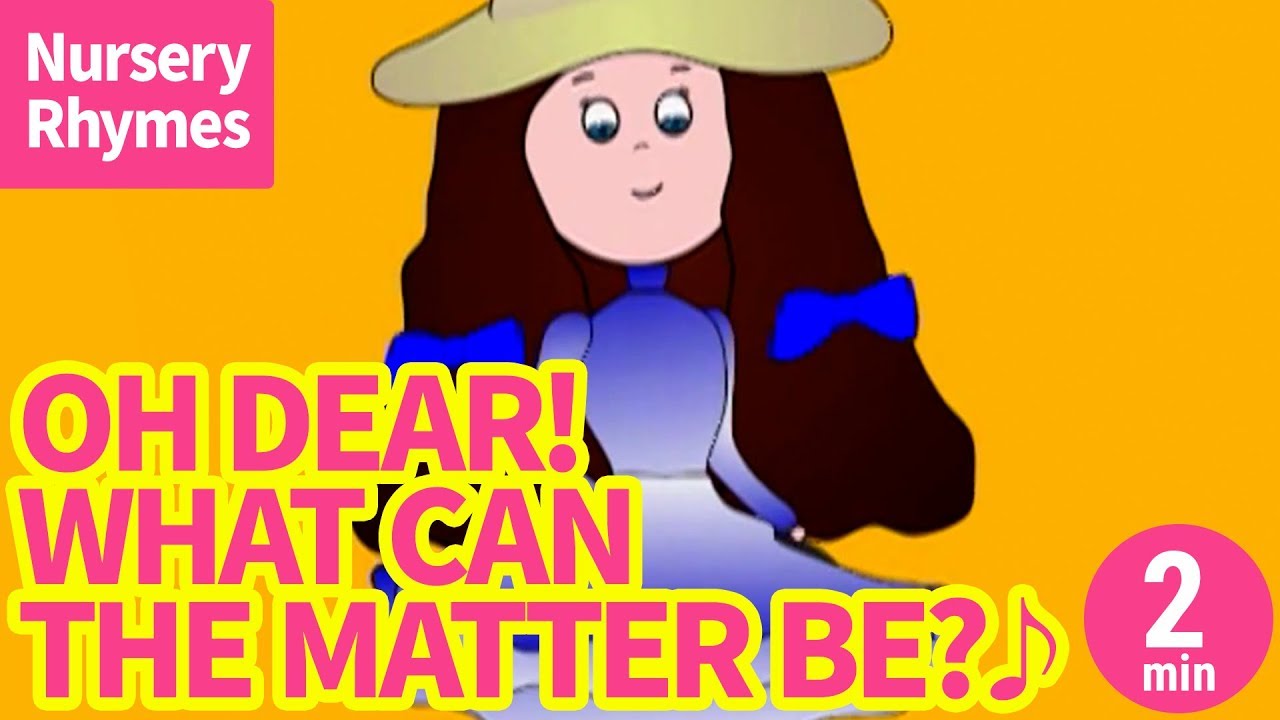 ♬Oh Dear! What Can the Matter Be?【Nursery Rhyme, Kids Song for Children】