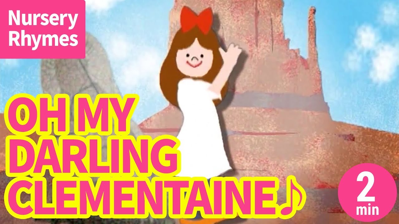 ♬Oh My Darling Clementine【Nursery Rhyme, Kids Song for Children】