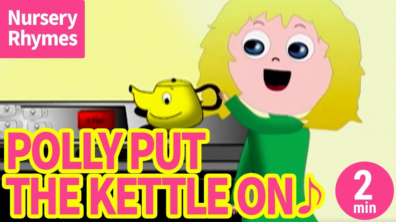 ♬Polly Put The Kettle On【Nursery Rhyme, Kids Song for Children】