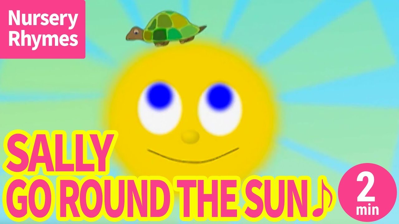 ♬Sally Go Round The Sun【Nursery Rhyme, Kids Song for Children】