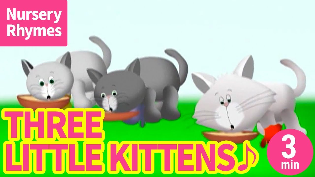 ♬Three Little Kittens【Nursery Rhyme, Kids Song for Children】